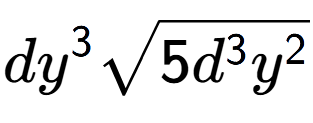 A LaTex expression showing d{y} to the power of 3 square root of 5{d to the power of 3 {y} to the power of 2 }