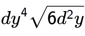 A LaTex expression showing d{y} to the power of 4 square root of 6{d to the power of 2 y}