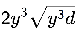 A LaTex expression showing 2{y} to the power of 3 square root of {y to the power of 3 d}