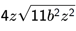 A LaTex expression showing 4zsquare root of 11{b to the power of 2 {z} to the power of 2 }