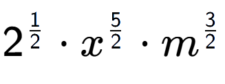 A LaTex expression showing 2 to the power of 1 over 2 times {x} to the power of 5 over 2 times {m} to the power of 3 over 2