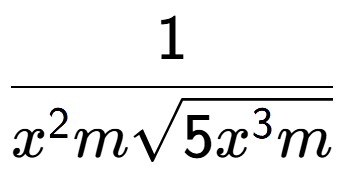 A LaTex expression showing 1 over {x to the power of 2 msquare root of 5{x to the power of 3 m}}