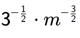 A LaTex expression showing 3 to the power of -1 over 2 times {m} to the power of -3 over 2