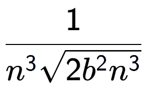 A LaTex expression showing 1 over {n to the power of 3 square root of 2{b to the power of 2 {n} to the power of 3 }}