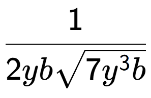 A LaTex expression showing 1 over 2ybsquare root of 7{y to the power of 3b }