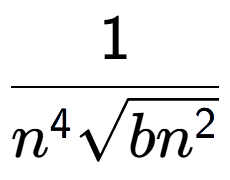 A LaTex expression showing 1 over {n to the power of 4 square root of b{n to the power of 2 }}