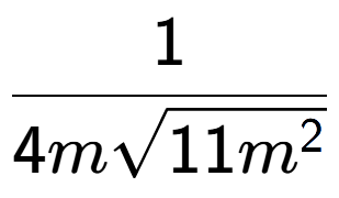 A LaTex expression showing 1 over 4msquare root of 11{m to the power of 2 }