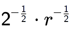 A LaTex expression showing 2 to the power of -1 over 2 times r to the power of -1 over 2