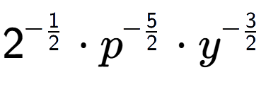 A LaTex expression showing 2 to the power of -1 over 2 times {p} to the power of -5 over 2 times {y} to the power of -3 over 2