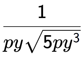 A LaTex expression showing 1 over pysquare root of 5p{y to the power of 3 }