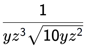 A LaTex expression showing 1 over y{z to the power of 3 square root of 10y{z to the power of 2 }}