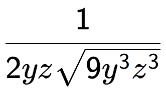 A LaTex expression showing 1 over 2yzsquare root of 9{y to the power of 3{z to the power of 3 }}