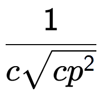 A LaTex expression showing 1 over csquare root of c{p to the power of 2 }