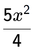A LaTex expression showing \frac{5{x} to the power of 2 }{4}
