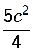 A LaTex expression showing \frac{5{c} to the power of 2 }{4}