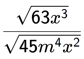 A LaTex expression showing \frac{square root of 63{x to the power of 3 }}{square root of 45{m to the power of 4 {x} to the power of 2 }}