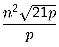 A LaTex expression showing \frac{{n} to the power of 2 square root of 21p}{p}