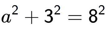 A LaTex expression showing a to the power of 2 + 3 to the power of 2 = 8 to the power of 2