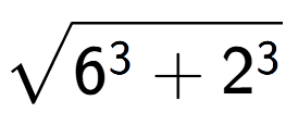 A LaTex expression showing square root of 6 to the power of 3 + 2 to the power of 3