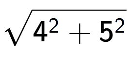 A LaTex expression showing square root of 4 to the power of 2 + 5 to the power of 2