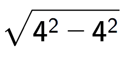A LaTex expression showing square root of 4 to the power of 2 - 4 to the power of 2