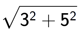 A LaTex expression showing square root of 3 to the power of 2 + 5 to the power of 2