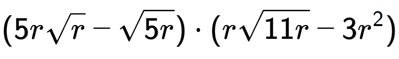 A LaTex expression showing (5rsquare root of r - square root of 5r) times (rsquare root of 11r - 3{r} to the power of 2 )