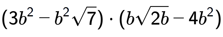 A LaTex expression showing (3{b} to the power of 2 - {b} to the power of 2 square root of 7) times (bsquare root of 2b - 4{b} to the power of 2 )