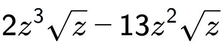 A LaTex expression showing 2{z} to the power of 3 square root of z - 13{z} to the power of 2 square root of z