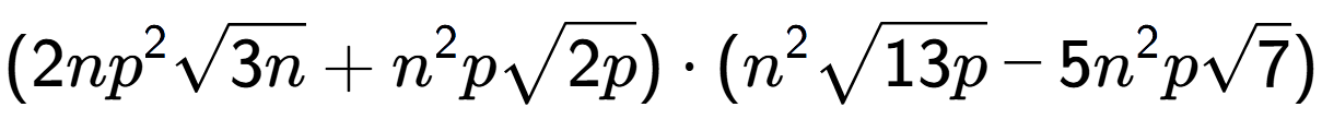 A LaTex expression showing (2n{p} to the power of 2 square root of 3n + {n} to the power of 2 psquare root of 2p) times ({n} to the power of 2 square root of 13p - 5{n} to the power of 2 psquare root of 7)