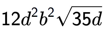 A LaTex expression showing 12{d} to the power of 2 {b} to the power of 2 square root of 35d