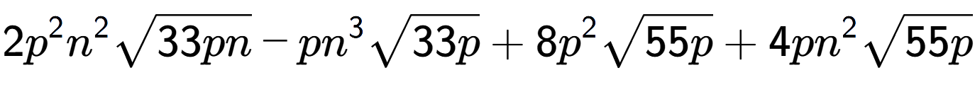 A LaTex expression showing 2{p} to the power of 2 {n} to the power of 2 square root of 33pn - p{n} to the power of 3 square root of 33p + 8{p} to the power of 2 square root of 55p + 4p{n} to the power of 2 square root of 55p