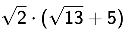 A LaTex expression showing square root of 2 times (square root of 13 + 5)