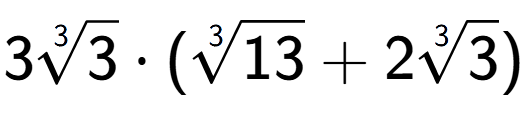 A LaTex expression showing 33-th root of 3 times (3-th root of 13 + 23-th root of 3)