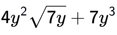 A LaTex expression showing 4{y} to the power of 2 square root of 7y + 7{y} to the power of 3