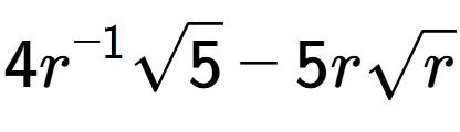 A LaTex expression showing 4{r} to the power of -1 square root of 5 - 5rsquare root of r