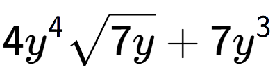 A LaTex expression showing 4{y} to the power of 4 square root of 7y + 7{y} to the power of 3