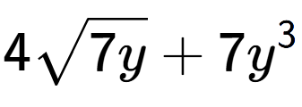 A LaTex expression showing 4square root of 7y + 7{y} to the power of 3