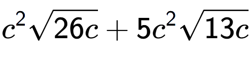 A LaTex expression showing {c} to the power of 2 square root of 26c + 5{c} to the power of 2 square root of 13c