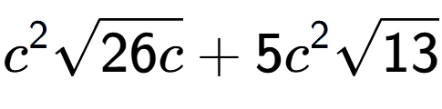 A LaTex expression showing {c} to the power of 2 square root of 26c + 5{c} to the power of 2 square root of 13