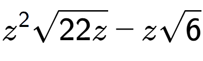 A LaTex expression showing {z} to the power of 2 square root of 22z - zsquare root of 6