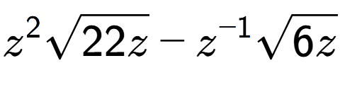 A LaTex expression showing {z} to the power of 2 square root of 22z - {z} to the power of -1 square root of 6z