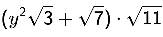 A LaTex expression showing ({y} to the power of 2 square root of 3 + square root of 7) times square root of 11