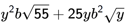 A LaTex expression showing {y} to the power of 2 bsquare root of 55 + 25y{b} to the power of 2 square root of y