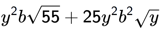 A LaTex expression showing {y} to the power of 2 bsquare root of 55 + 25{y} to the power of 2 {b} to the power of 2 square root of y