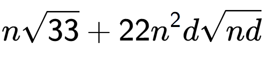 A LaTex expression showing nsquare root of 33 + 22{n} to the power of 2 dsquare root of nd