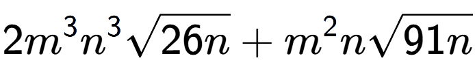 A LaTex expression showing 2{m} to the power of 3 {n} to the power of 3 square root of 26n + {m} to the power of 2 nsquare root of 91n