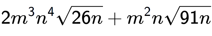 A LaTex expression showing 2{m} to the power of 3 {n} to the power of 4 square root of 26n + {m} to the power of 2 nsquare root of 91n