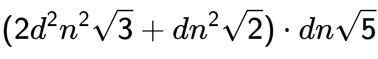 A LaTex expression showing (2{d} to the power of 2 {n} to the power of 2 square root of 3 + d{n} to the power of 2 square root of 2) times dnsquare root of 5
