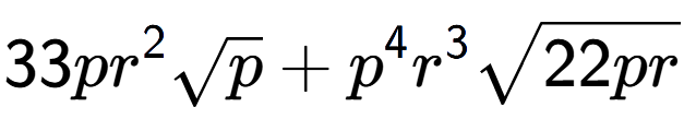 A LaTex expression showing 33p{r} to the power of 2 square root of p + {p} to the power of 4 {r} to the power of 3 square root of 22pr